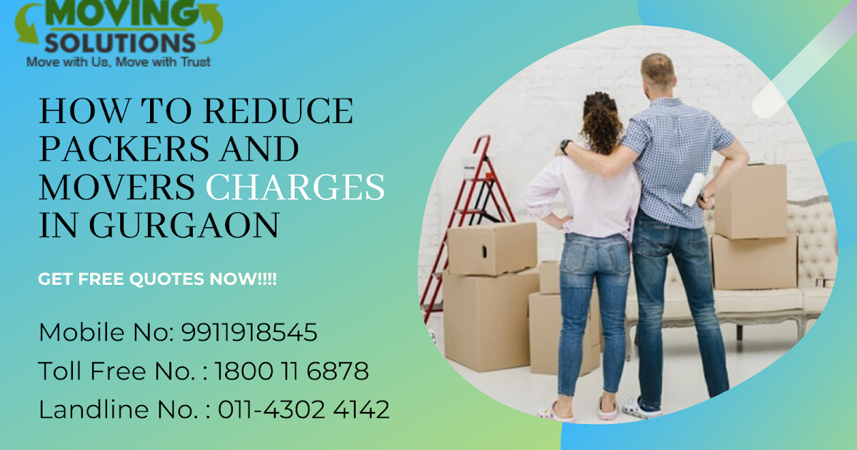 How to Reduce Packers and Movers Charges in Gurgaon