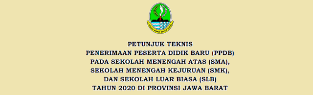 Jadwal Pendaftaran Zonasi dan Juknis PPDB SMA SMK SDLB Se Provinsi Jawa Barat Tahun Pela JADWAL ZONASI DAN JUKNIS PPDB SMAN SMKN SE JAWA BARAT TAHUN PELAJARAN 2020/2021