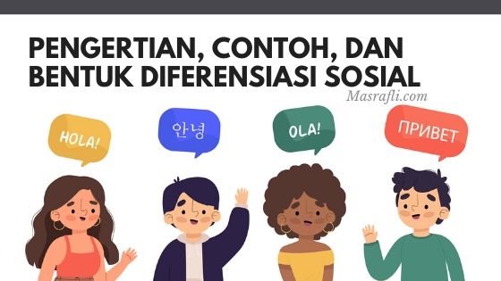 Pengertian Contoh Dan Bentuk Diferensiasi Sosial Masrafli Com