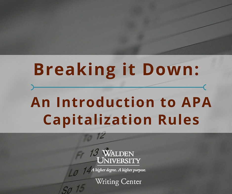 Breaking it Down An Introduction to APA Capitalization Rules