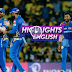 Video: IPL 2019: CSK vs MI Match Highlights for free. Mumbai Won by 46 runs