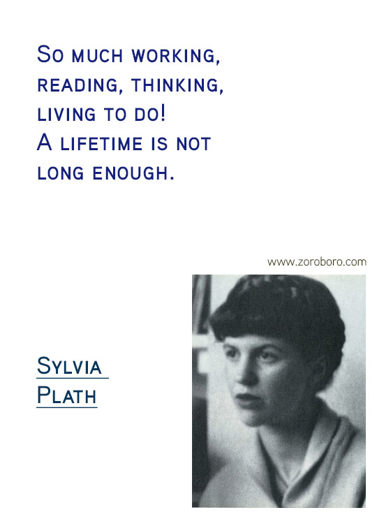 Sylvia Plath Quotes. Sylvia Plath Books, Sylvia Plath Life Quotes, Ecstasy Quotes, Sylvia Plath Happiness Quotes, Depression-Silence Quotes, Sylvia Plath Poems. Sylvia Plath (Author of The Bell Jar)