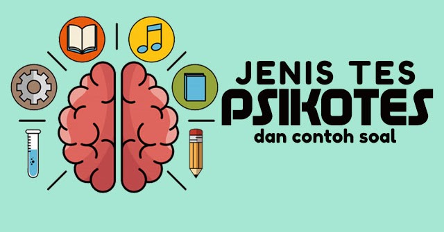 Jenis Tes Psikotes Dan Contoh Soalnya Lowongan Kerja Kalimantan Tengah