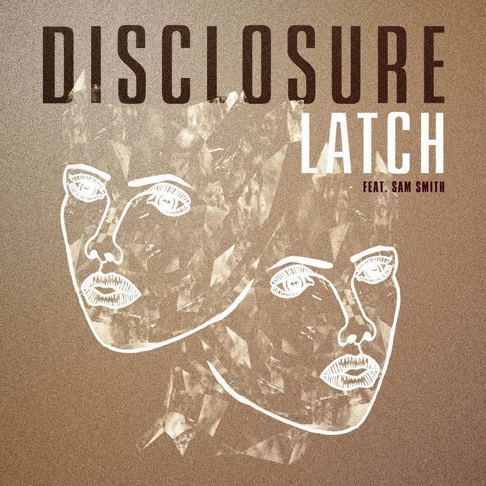Disclosure Feat. Sam Smith Latch Lyrics Song Lyrics Albums Artists Music Info Disclosure Feat. Sam Smith Latch Lyrics Song Lyrics Albums Artists Music Info