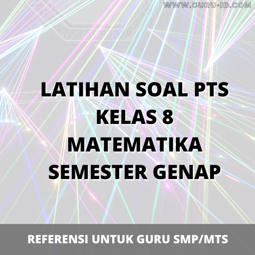 Soal Pts Uts Matematika Kelas 8 Semester 2 Tahun 2021 Info Pendidikan Terbaru