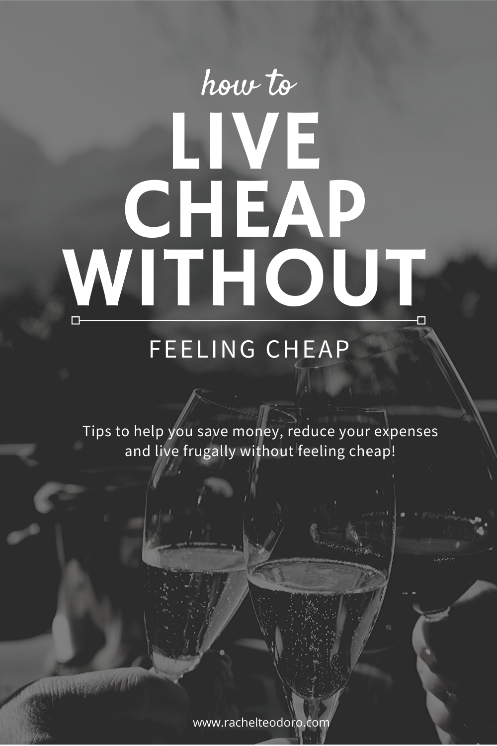 How to Live Cheap without Feeling Cheap