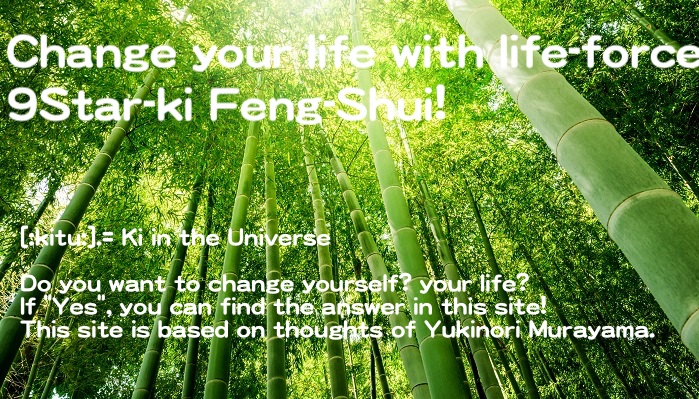 [: kyuseichannel :] Change your life with life-force with Kyusei Kigaku FengShui!