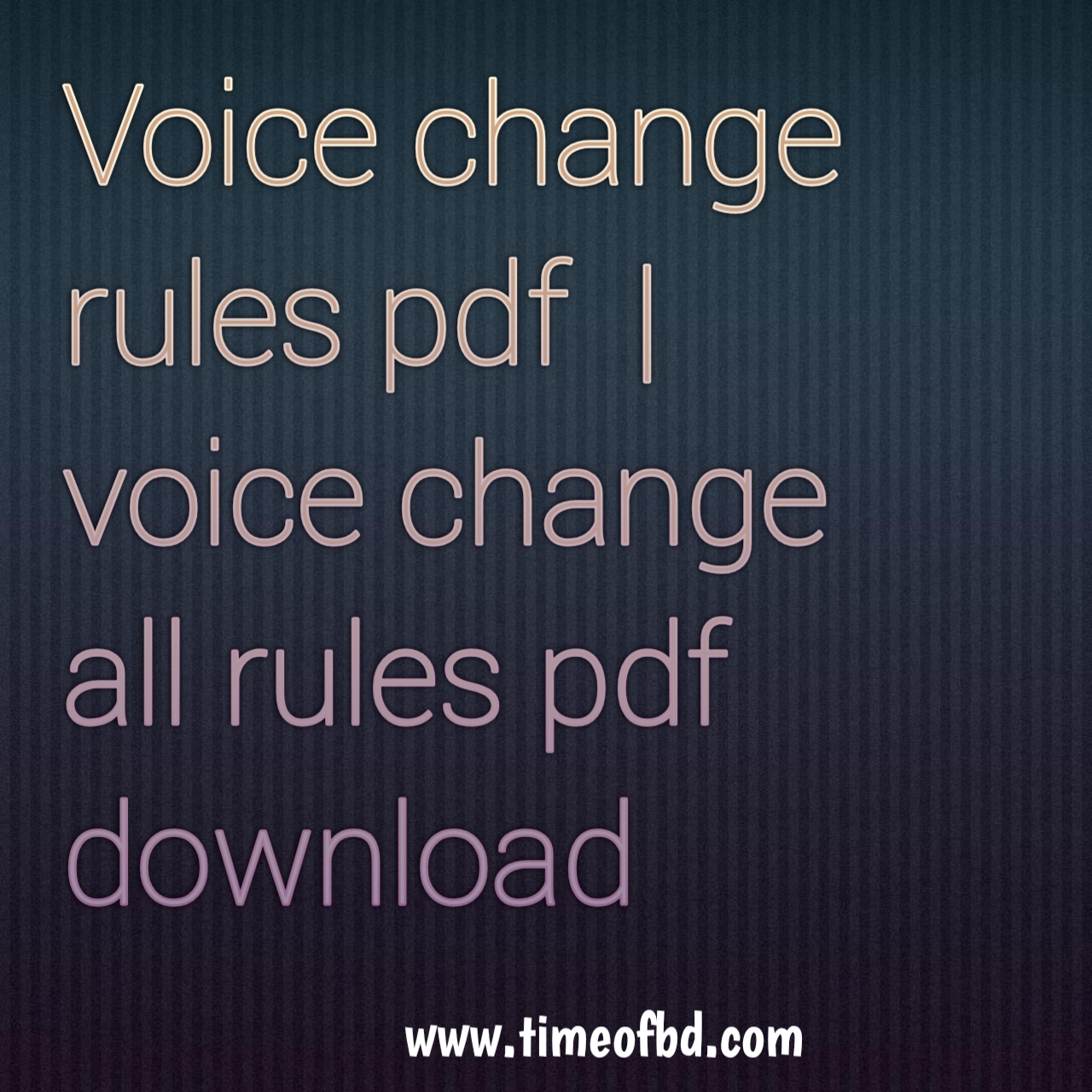 Voice change rules pdf, voice change all rules pdf, English grammar voice change pdf rules, voice change rules pdf download , voice change rules with examples pdf