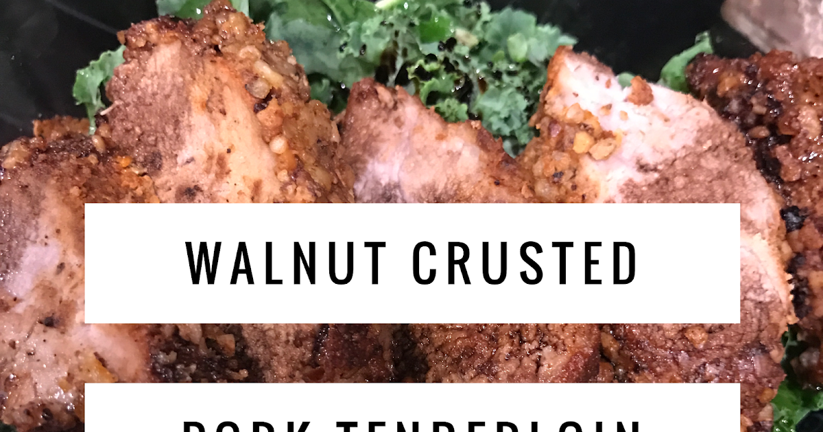 Walnut Crusted Pork Tenderloin