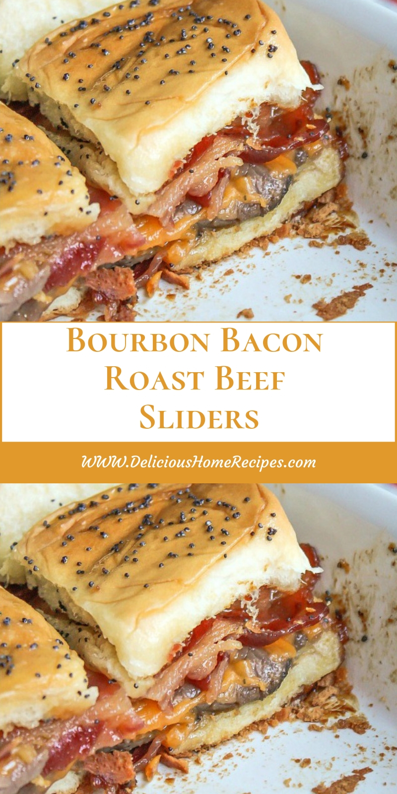 Bourbon Bacon Roast Beef Sliders Bourbon Bacon Roast Beef Sliders