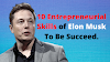 10 Entrepreneurial Skills of Elon Musk To Be Succeed in SEO Industry