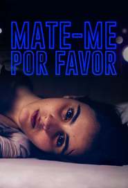 Mate-me Por Favor 2015 Film Complet en Francais