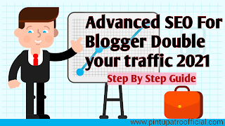 Advanced SEO for Blogger to Double your traffic 2021