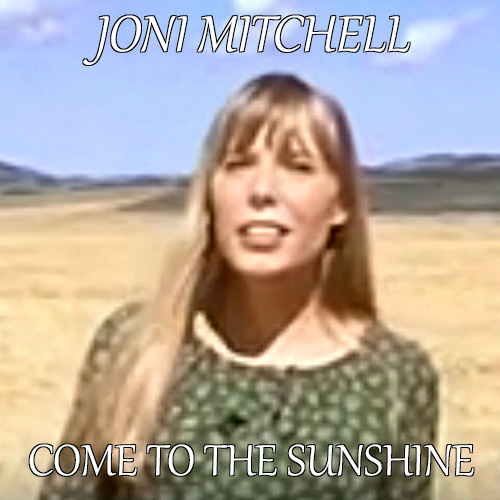 Albums That Should Exist Joni Mitchell Come to the Sunshine