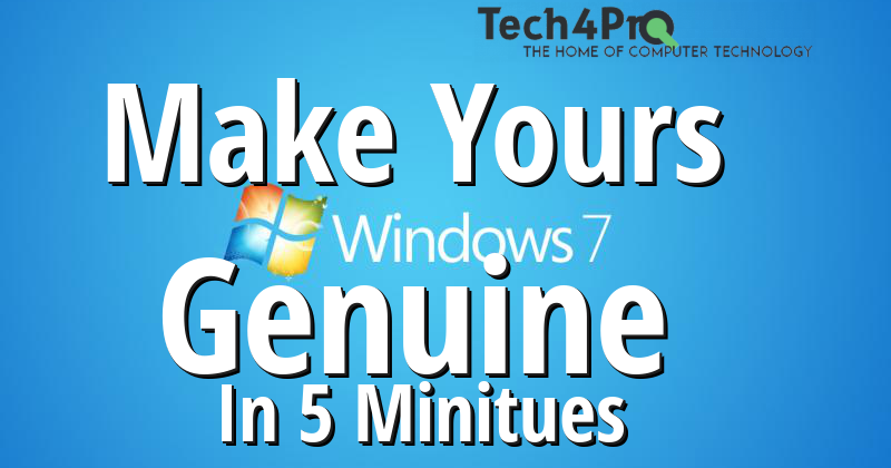 Make Your Windows 7 Genuine Tech4pro