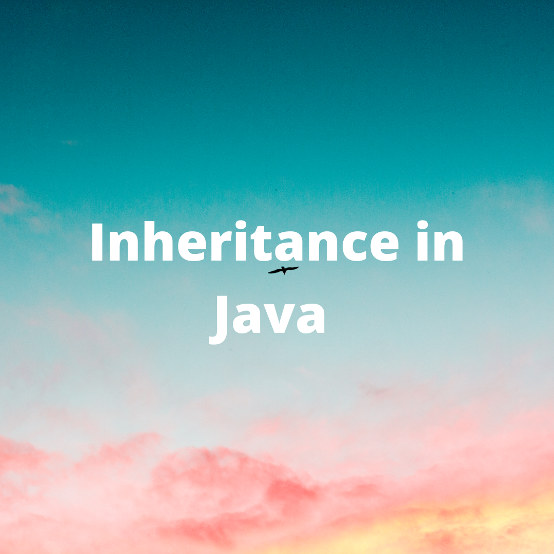 Inheritance In Java | Basic Concepts About Inheritance in Java you Need ...
