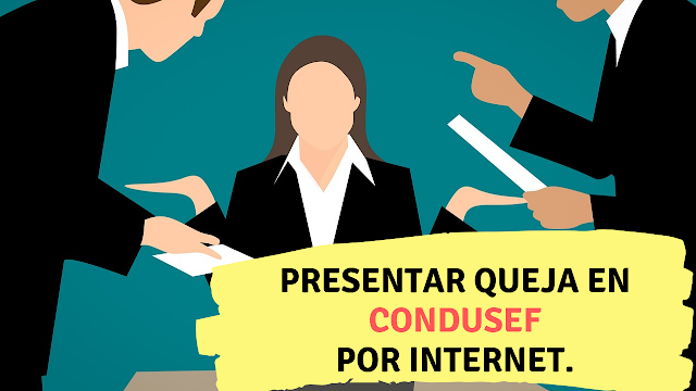 presentar queja en condusef por internet
