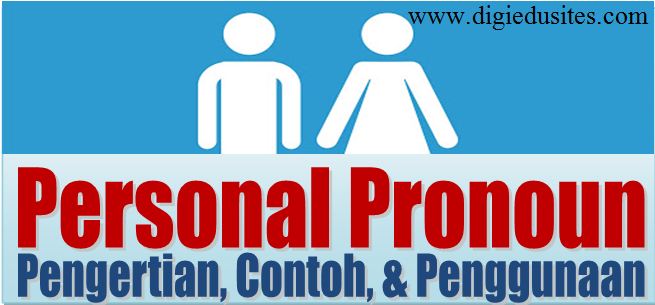 Digiedusites Com Personal Pronoun Pengertian Contoh Dan Contoh Kalimat
