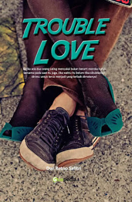 Trouble Love by Dwi Retno Safitri Pdf Trouble Love by Dwi Retno Safitri Pdf