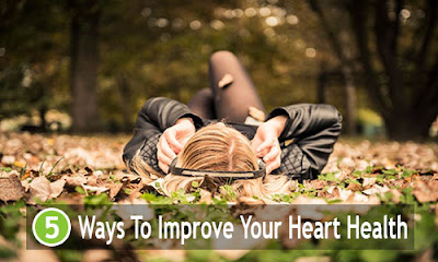 5 Ways To Improve Your Heart Health