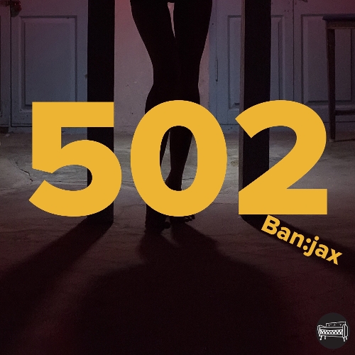 Ban:jax – 502 (Feat. Chaeyy) – Single