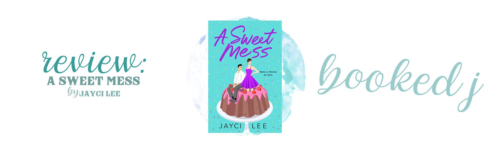 Exactly as Sweet and Messy As You'd Hope | Review: A Sweet Mess by ...