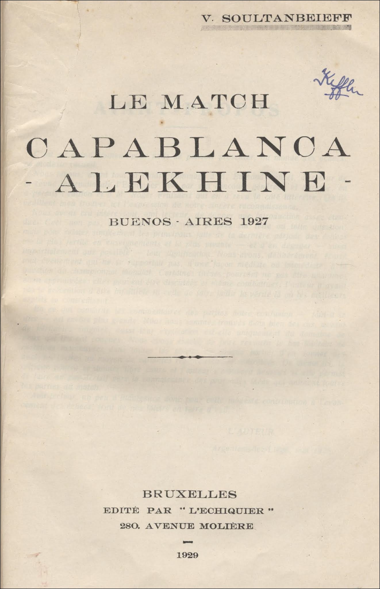 1927 LE MATCH CAPABLANCA-ALEKHINE, by SOULTANBEIEFF - Listing # 12224 -  Preserving the past and the future
