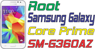 Cara Root Samsung Galaxy Core Prime SM-G360AZ Dengan Mudah