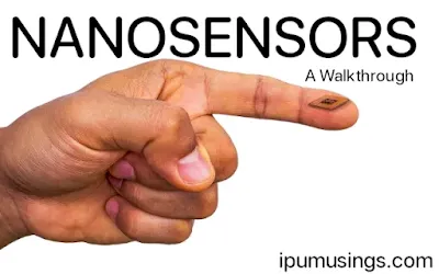 NANOSENSORS - A Walkthrough (#biotechnology)(#nanotechnology)(#biochemistry)(#ipumusings)