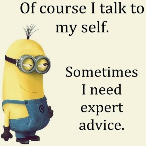 of course i talk to my self of course i talk to my self