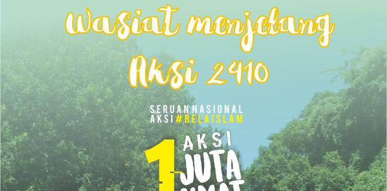 Wasiat Menjelang Aksi Tolak Perppu Ormas - Aksi 2410 Wasiat Menjelang Aksi Tolak Perppu Ormas - Aksi 2410
