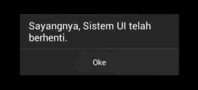 Cara Mengatasi Sistem UI Telah Berhenti di Smartphone Android      Cara Mengatasi Sistem UI Telah Berhenti di Smartphone Android - Jika Anda pengguna Smartphone android pasti sudah tidak asing dengan notifikasi yang menandakan sistem ui telah berhenti. Biasanya notifikasi tersebut muncul dengan peringatan tulisan "Sayangnya Sistem UI Telah Berhenti". Pastinya Anda akan merasa jengkel ketika sedang menjalankan aplikasi tiba-tiba muncul popup notifikasi sistem ui telah berhenti dan menyebabkan aplikasi yang sedang kita jalankan berhenti dan menyebabkan hp android tidak bisa mengakses tema seperti beranda dan menu.    Setiap Smartphone pasti telah dilengkapi dengan SystemUI saat di produksi untuk menunjang performa hp android tersebut. System ui ini sangat berperan penting dalam Hp android untuk memunculkan notifikasi bar yang berupa sinyal, baterai, jaringan dan sebagainya.    Penyebab umum terjadinya Sistem ui telah berhenti adalah terlalu banyak aplikasi yang memakan kapasitas RAM sehingga proses aplikasi yang sedang Anda jalankan berhenti tiba-tiba. Lalu bagaimana cara mengatasi sistem ui telah berhenti?    Cara Mengatasi Sistem UI Telah Berhenti di Smartphone Android  Perlu di ingat ada banyak pop yang muncul saat terjadi kesalahan pada sistem ui yaitu Sayangnya sistem ui telah berhenti, sistem UI tidak menanggapi dan Unfortunately system UI has stopped. Pada intinya cara yang saya bagikan ini bisa mengatasi masalah-masalah yang muncul dengan peringatan seperti di atas.    Lakukan tutorial mengatasi sistem ui telah berhenti satu persatu jika masih terjadi error lanjutkan untuk melangkah ke cara selanjutnya. Namun jika sampai tahap nomor satu sudah bisa mengatasi sistem ui telah berhenti anda tidak perlu melangkah ke totorial berikutnya.    1. Hapus cache pada aplikasi sistem UI   Cara yang pertama adalah menghapus cache pada aplikasi Sistem UI-nya. Silahkan anda masuk ke pengaturan HP pilih pengaturan Aplikasi, lalu cari aplikasi dengan nama Sistem UI, jika tidak ketemu coba untuk menampilkan Aplikasi sistem. Jika sudah ketemu silahkan klik aplikasi tersebut lalu tap pada opsi hapus cache.      2. Copot pemasangan aplikasi yang memakan banyak RAM   Penyebab utama terjadinya sistem ui telah berhenti adalah terlalu banyak aplikasi yang menghabiskan ruang penyimpanan di hp android anda. Untuk mengatasi masalah tersebut silahkan hapus aplikasi yang memakan banyak RAM atau hapus beberapa aplikasi yang sudah jarang anda pakai.    Untuk hasil yang lebih maksimal hapus aplikasi yang fungsinya sama dan sisakan satu aplikasi yang menurut anda terbaik, dalam kata lain jangan instal aplikasi yang memiliki fungsi yang sama untuk menghindari memori telepon penuh yang menyebabkan terjadinya sistem ui telah berhenti.      2. Coba update sistem android anda   Terkadang masih banyak orang yang takut jika ada notifikasi yang menyuruh untuk mengupdate sistem android, padahal dengan mengupdate sistem android pada hp bisa meningkatkan kinerja pada hp anda dan juga meminimalisir terjadinya crash pada sistem seperti sistem ui yang telah berhenti.    Untuk mengecek apakah ada pembaruan dari sistem android silahkan buka pengaturan pada hp anda, klik pada menu about phone lalu klik pada tap periksa update atau di beberapa hp bertulisan update system. Jika terdapat pembaruan silahkan anda update sistemnya dengan begitu akan mengatasi sistem ui telah berhenti pada hp anda.      3. Lakukan reset pabrik dari pengaturan Smartpgone Anda   Jika masalah pada sistem ui yang tidak menanggapi belum teratasi dengan cara-cara di atas anda bisa mengembalikan pengaturan hp android Anda ke pengaturan semula. Namun jika Anda melakukan reset pabrik data-data yang anda simpan akan hilang, hal ini perlu Anda pertimbangkan jika banyak dokumen atau file kenangan yang Anda simpan di Smartphone Anda    Tapi lebih baiknya silahkan backup terlebih dahulu file yang menurut Anda penting sebelum melakukan hard reset. Jika anda sudah yakin akan melakukan reset pabrik pergi ke menu pengaturan lalu scrol kebawah temukan menu cadangkan dan setel ulang. Selanjutnya klik pada pilihan Kembalikan ke setelan pabrik. Mungkin dengan cara ini bisa mengatasi pada sistem ui hp yang telah berhenti atau tidak menanggapi.      Semoga dari 4 cara di atas dapat mengatasi masalah pada System UI yang tidak menanggapi atau telah berhenti pada Smartphone android anda.