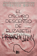 el oscuro descenso de Elizabeth Frankenstein