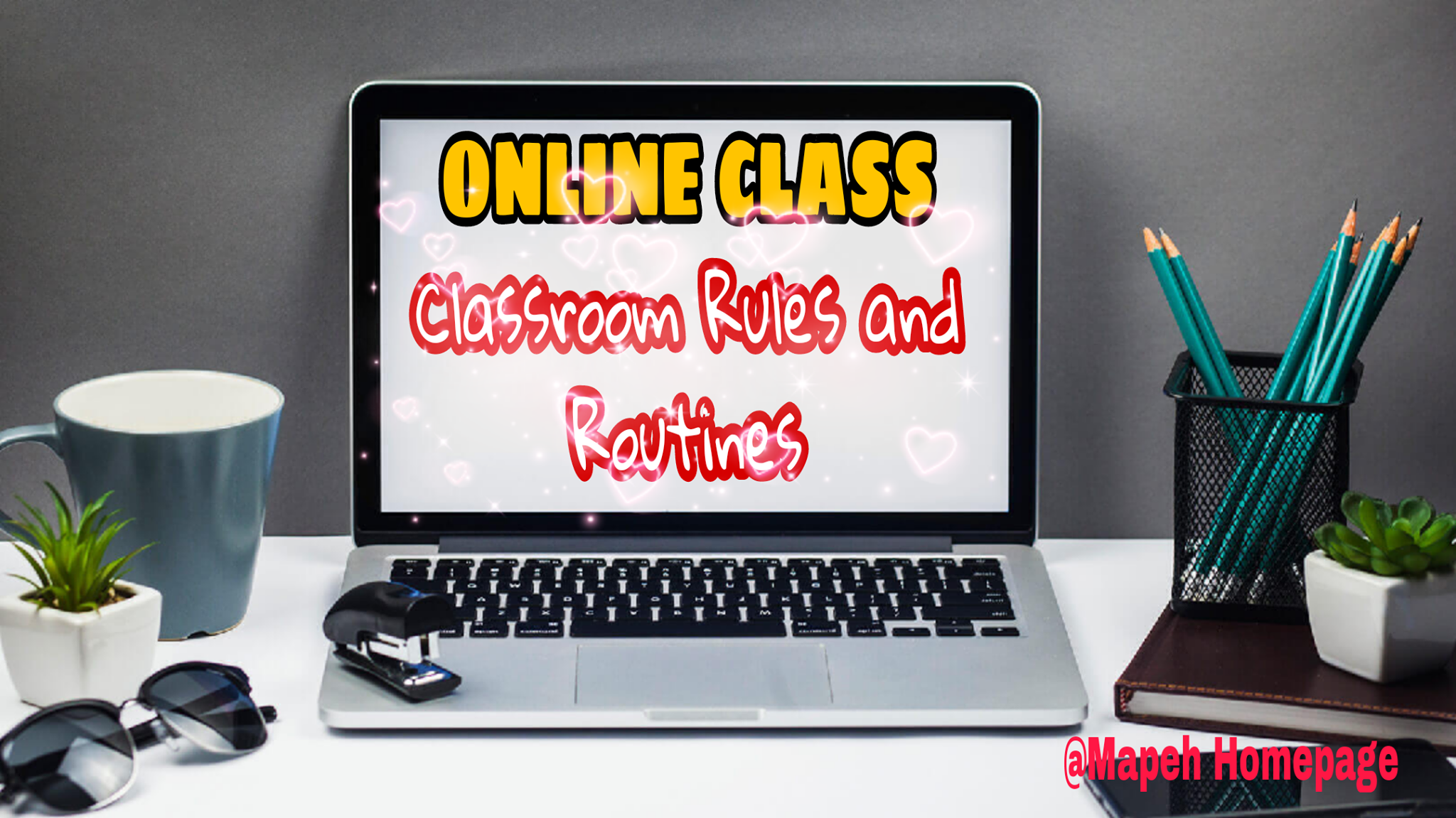 MAPEH Homepage: Classroom Rules and Routines | Online Class | MAPEH