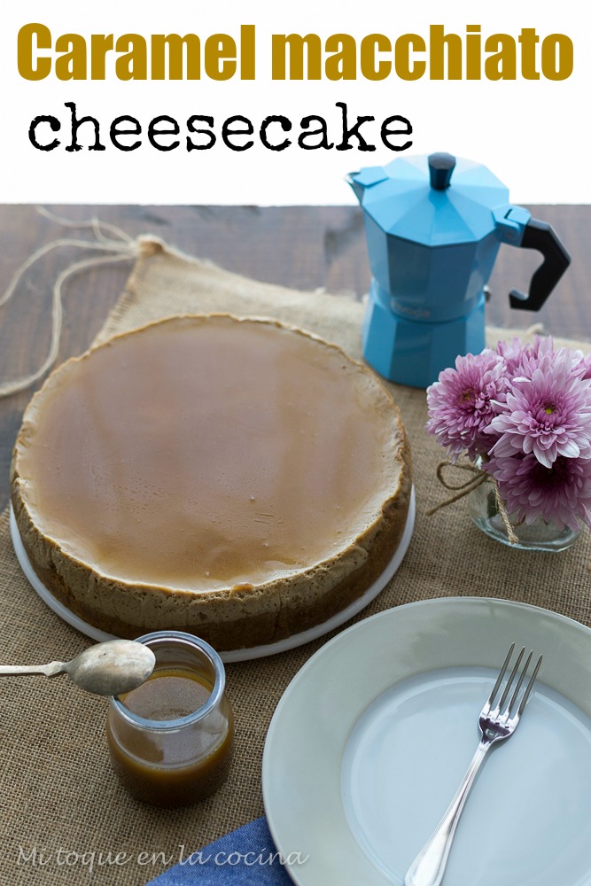 Mi toque en la cocina Caramel macchiato cheesecake