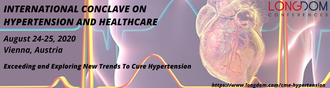 International Conclave on Hypertension and Healthcare Aug 24-25, 2020 Vienna, Austria
