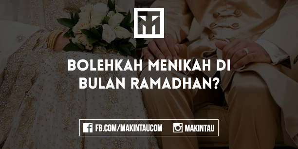 Apa Hukumnya Menikah di Bulan Ramadhan? Apa Hukumnya Menikah di Bulan Ramadhan?
