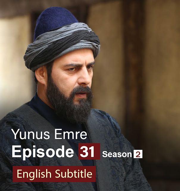 Yunus Emre Episode 31