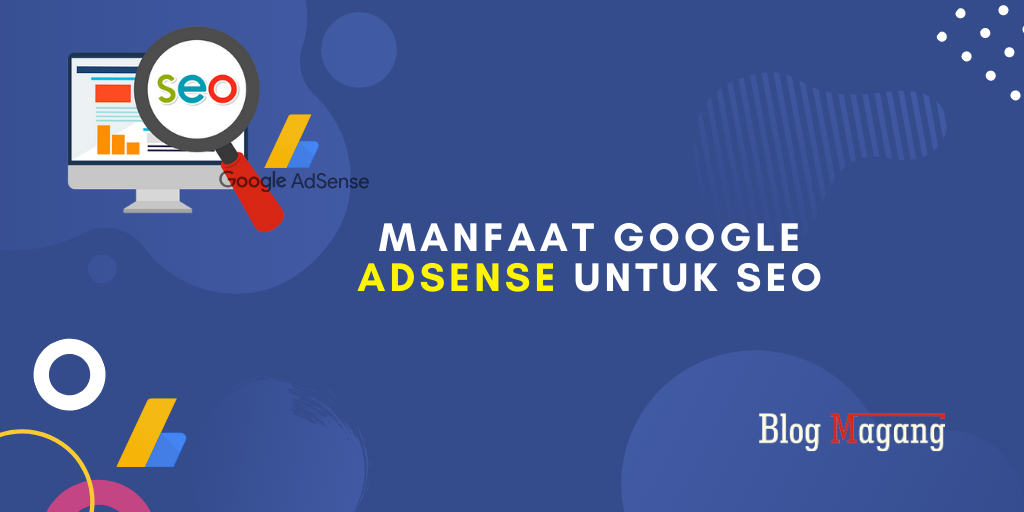 Manfaat Google Adsense Untuk SEO (Search Engine Optimization)