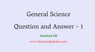 General Science Question and Answer