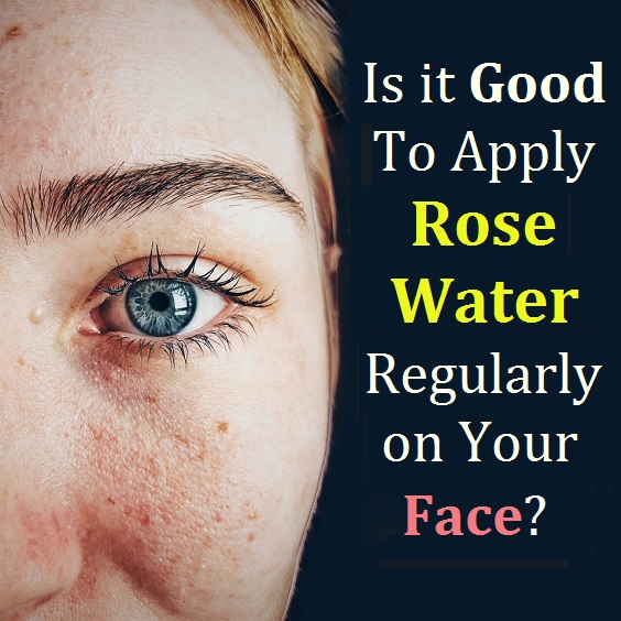 Is it Good To Apply Rosewater Regularly on Your Face? Beautypro Club