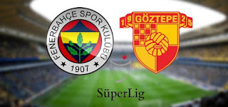 Fenerbahçe - Göztepe Fenerbahçe - Göztepe