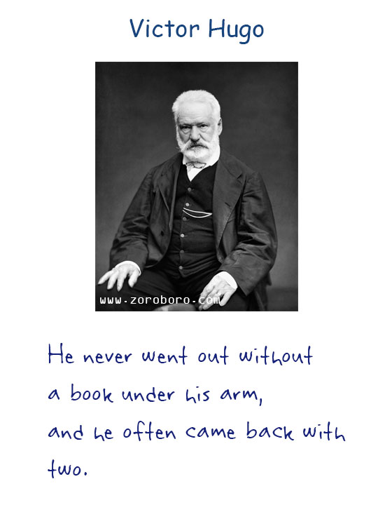 Victor Hugo Quotes. Victor Hugo Optimism Quotes, Life Quotes, Victor Hugo Courage Quotes, Victor Hugo Darkness Quotes, Victor Hugo Giving Quotes, Heart Quotes, Victor Hugo Love Quotes, & Wisdom Quotes, Victor Hugo Philosophy / Les Misérables