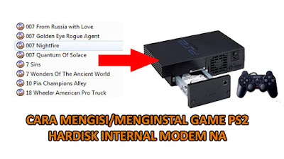 Cara Mengisi Menginstall Game Ps2 Hardisk Internal Modem Na Inside Game