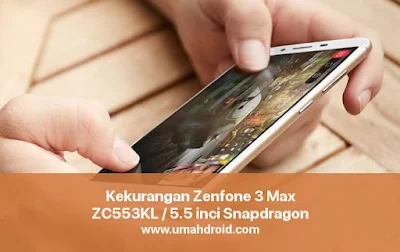 Kelemahan Asus Zenfone 3 Max