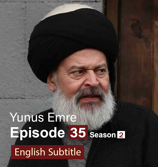 Yunus Emre Episode 35