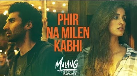 phir-na-milen-kabhi-lyrics-in-hindi-malang-adithya-roy-disha-patani