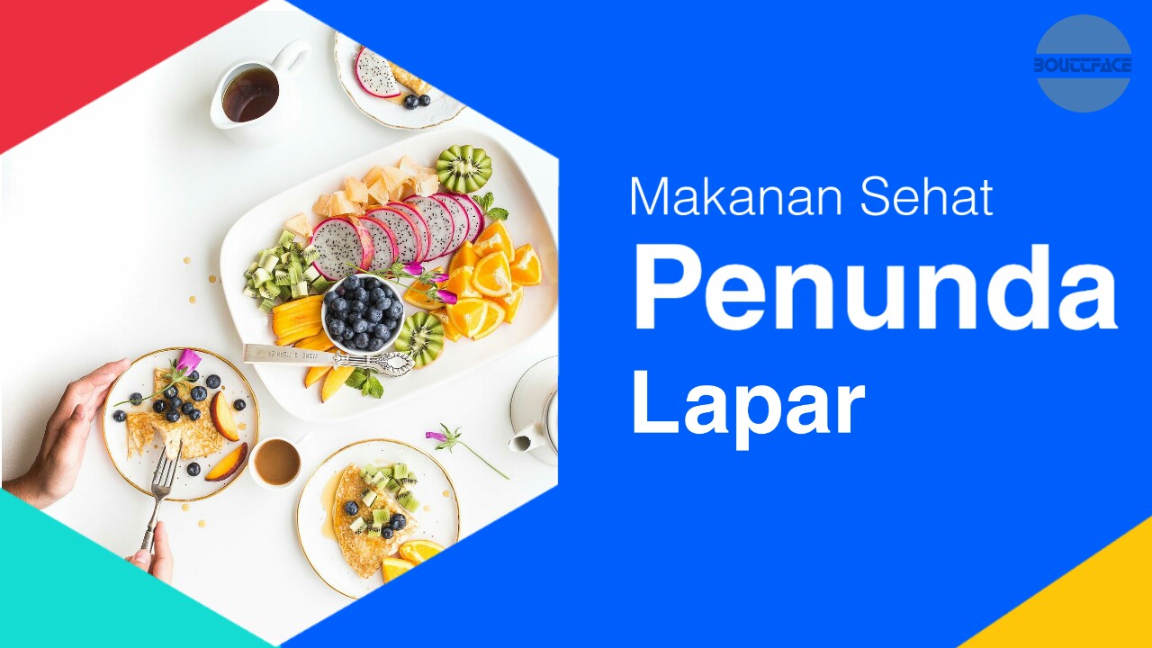 Makanan sehat penunda lapar Makanan sehat penunda lapar saat sedang diet