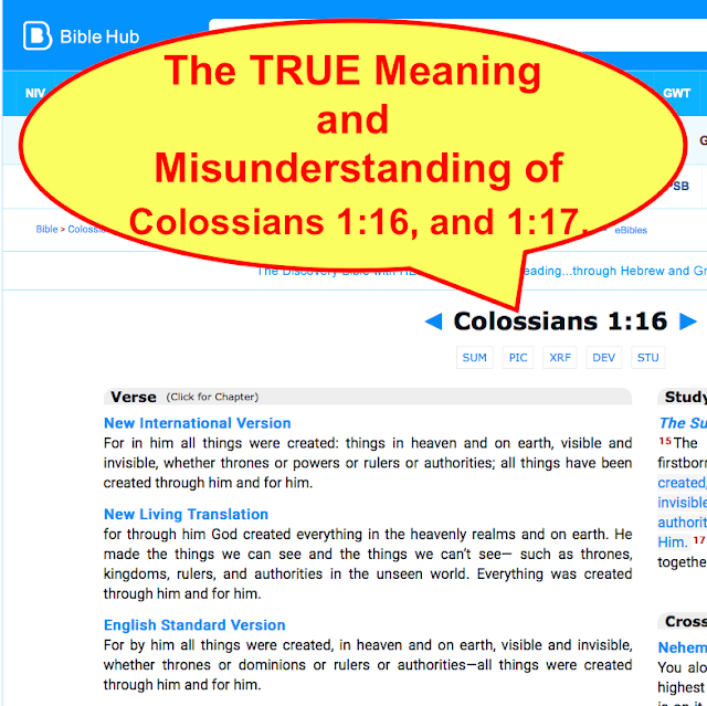 Colossians 1:16 and 1:17.