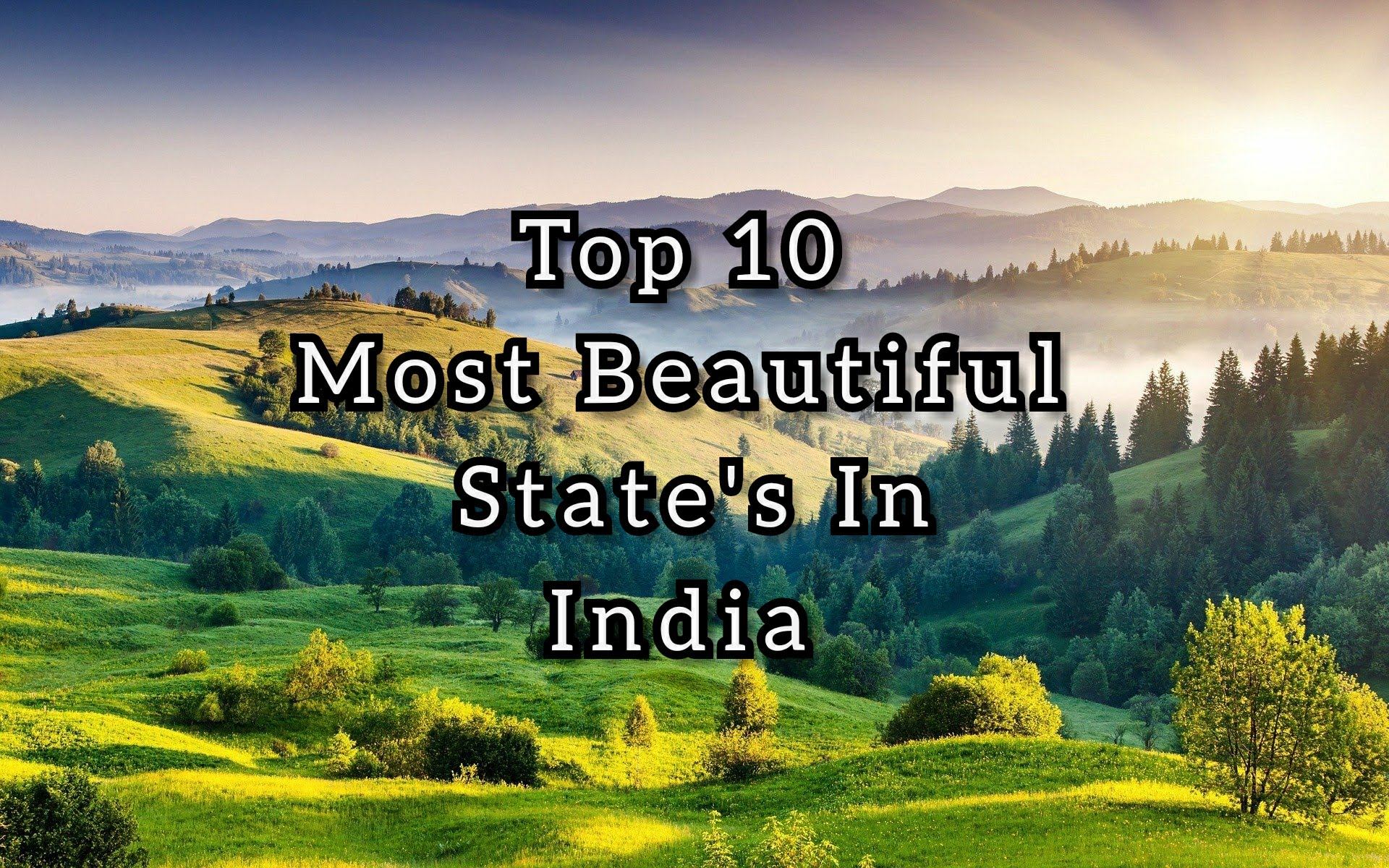 Top 10 Most Beautiful State s In India the-50-most-beautiful-places-in-america-photos